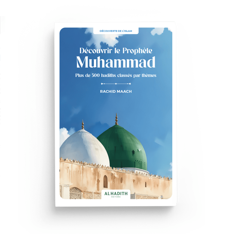 Découvrir le Prophète Muhammad Plus de 500 hadiths classés par thèmes - Par Rachid Maach Al-Hadîth Livre > Islam 9782875453709 Librairie Musulmane Al-imen