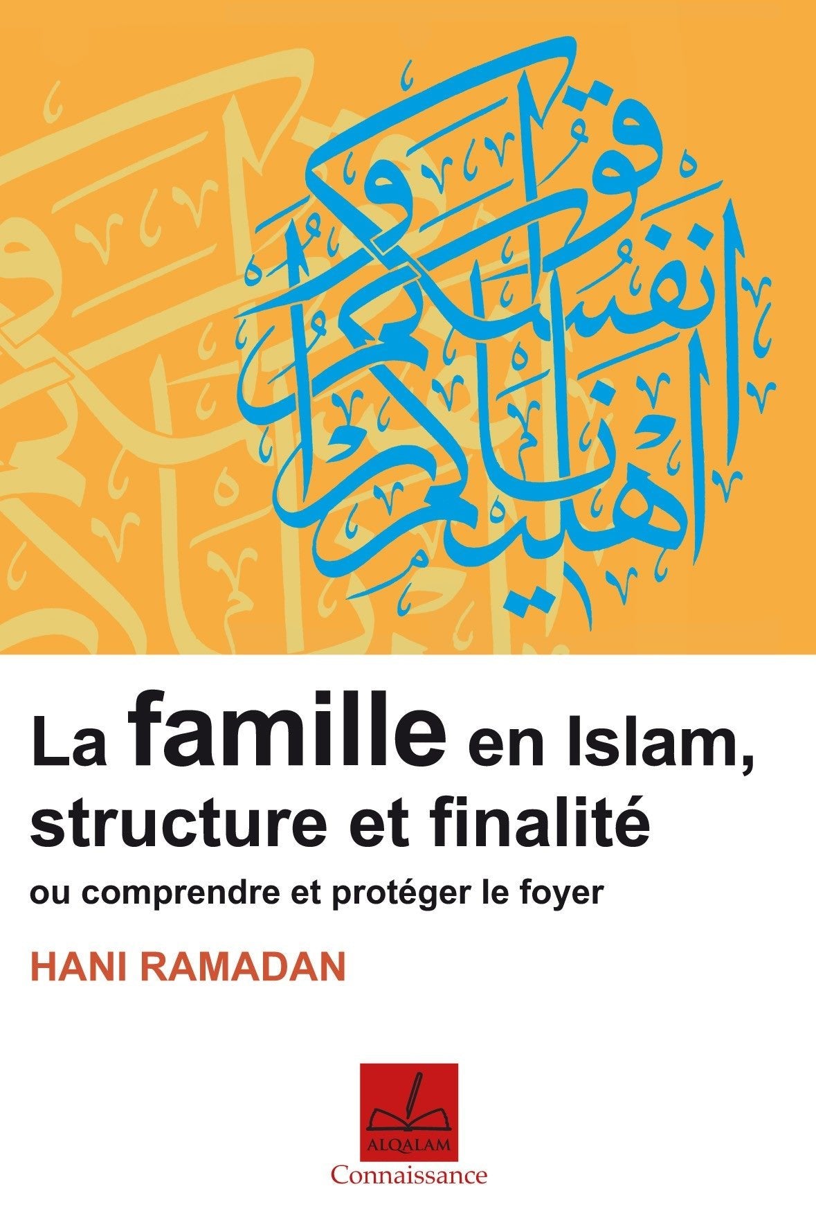 Famille en Islam, structure et finalité ou comprendre et protéger le foyer Al - imen