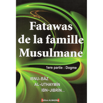 Fatawas de la famille musulmane - 1ère partie : Dogme Al - imen