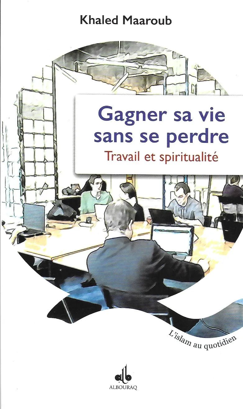 Gagner sa vie sans se perdre - Travail et spiritualité disponible chez Al - imen