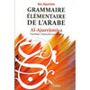 Grammaire Elémentaire de l'Arabe Al - Ajurrumiya Al - imen