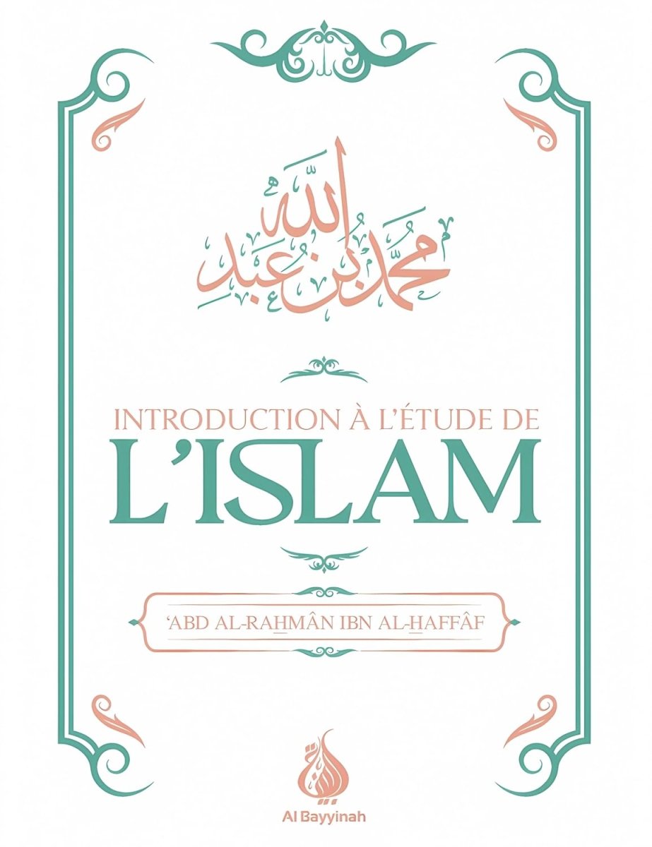 Introduction à l'étude de l'Islam par ‘Abd al - Rahmân Ibn al - Haffâf Al - imen