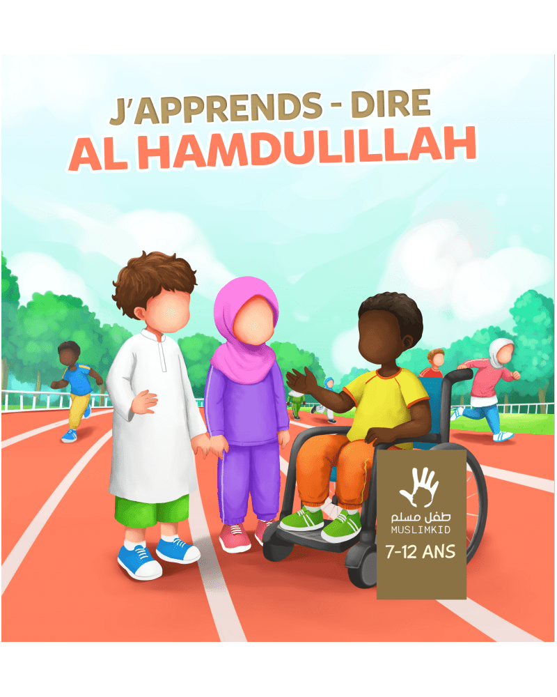 J'apprends à dire Al Hamdulillah, 4ème opus de la célèbre série MuslimKid MuslimKid Livre Islam Enfant 9782493483263 Librairie Musulmane Al-imen