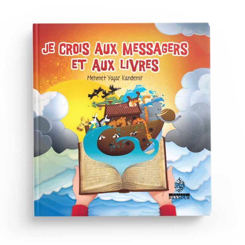 Je Crois aux Messagers et aux Livres - Les Piliers de la Foi 3 - Mehmet Yasar Kandemir Maison d'Ennour Livre Islam Enfant 9782752402486 Librairie Musulmane Al-imen