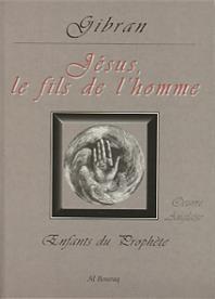 Jésus Fils de l’Homme (Jésus the Son of Man) GIBRAN, Khalil Gibran disponible chez Al - imen