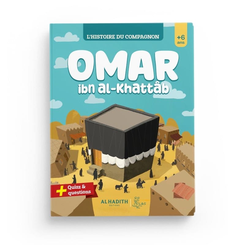 L'histoire du compagnon : Omar ibn Al-Khattâb Al-Hadîth Livre Islam Enfant 9782875452726 Librairie Musulmane Al-imen