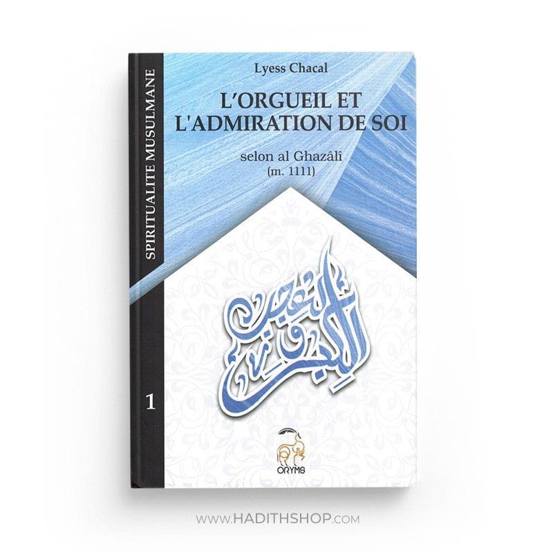L'orgueil et l'admiration de Soi Oryms Livre > Islam 9782956430728 Librairie Musulmane Al-imen
