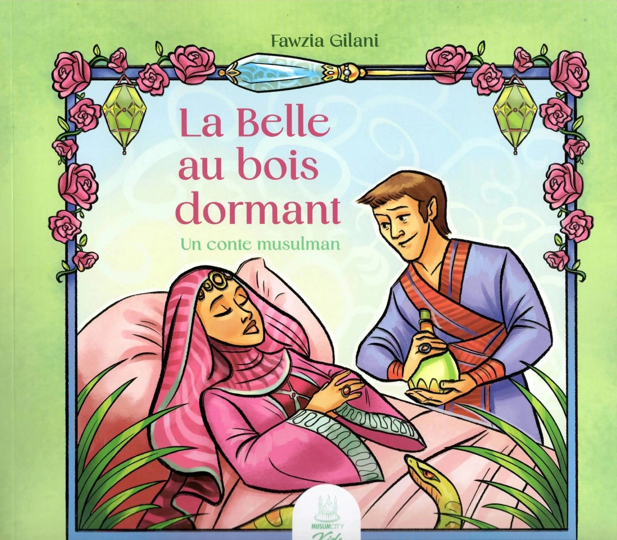 La Belle au bois dormant – Un conte musulman de Fawzia Gilani MuslimCity Livre Islam Enfant 9782491948412 Librairie Musulmane Al-imen
