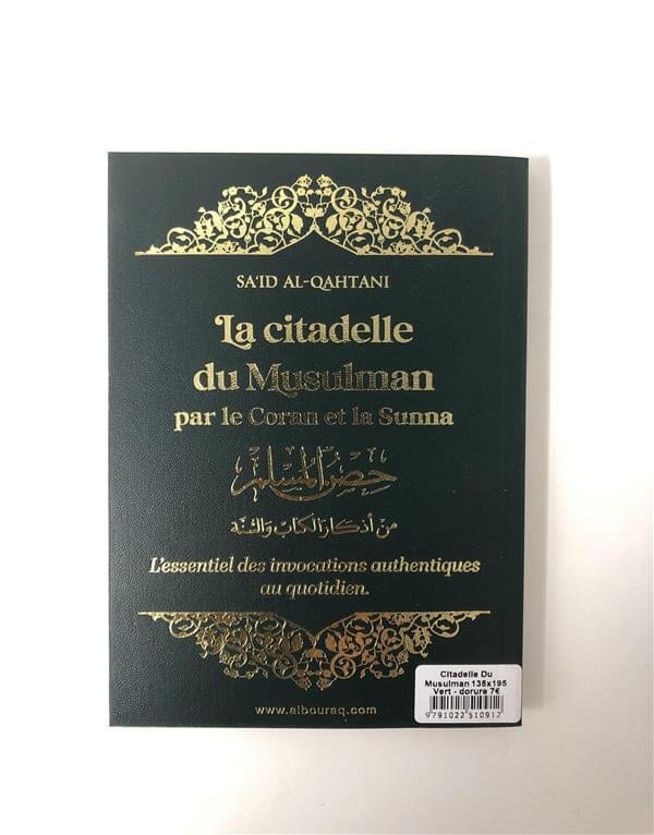 La citadelle du musulman par le Coran et la Sunna (14 x 20 cm) (Pages Dorées) par Saïd Al Qahtanî Al Bouraq Livre > Islam > Invocations (Dou'as) > Citadelle du Musulman Librairie Musulmane Al-imen