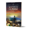 La Conquête Musulmane de la Perse - Agha Ibrahim Akram - Editions Ribât Al - imen