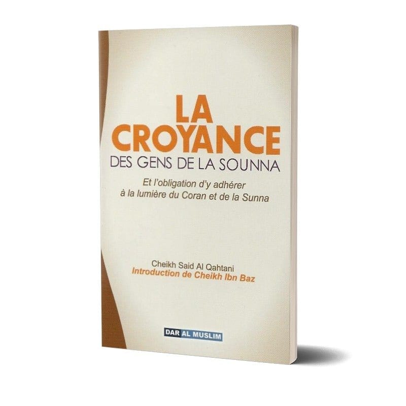 La croyance des gens de la sounna Dar Al-Muslim Livre > Islam > Tawhid / Aqidah (Croyance) 9782917113790 Librairie Musulmane Al-imen