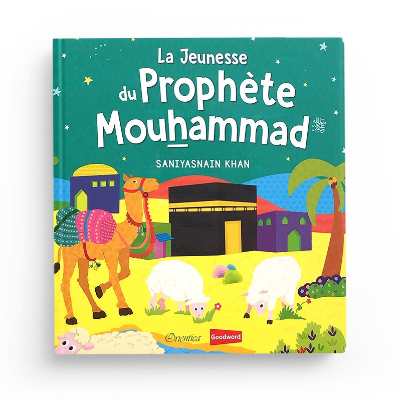 La Jeunesse du Prophète Mouhammad (Livre avec pages Cartonnées) - Goodword - Orientica