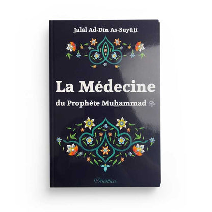 La médecine du Prophète Muhammad (PBDSL) de Jalâl ad - Dîn As - Suyûtî Al - imen