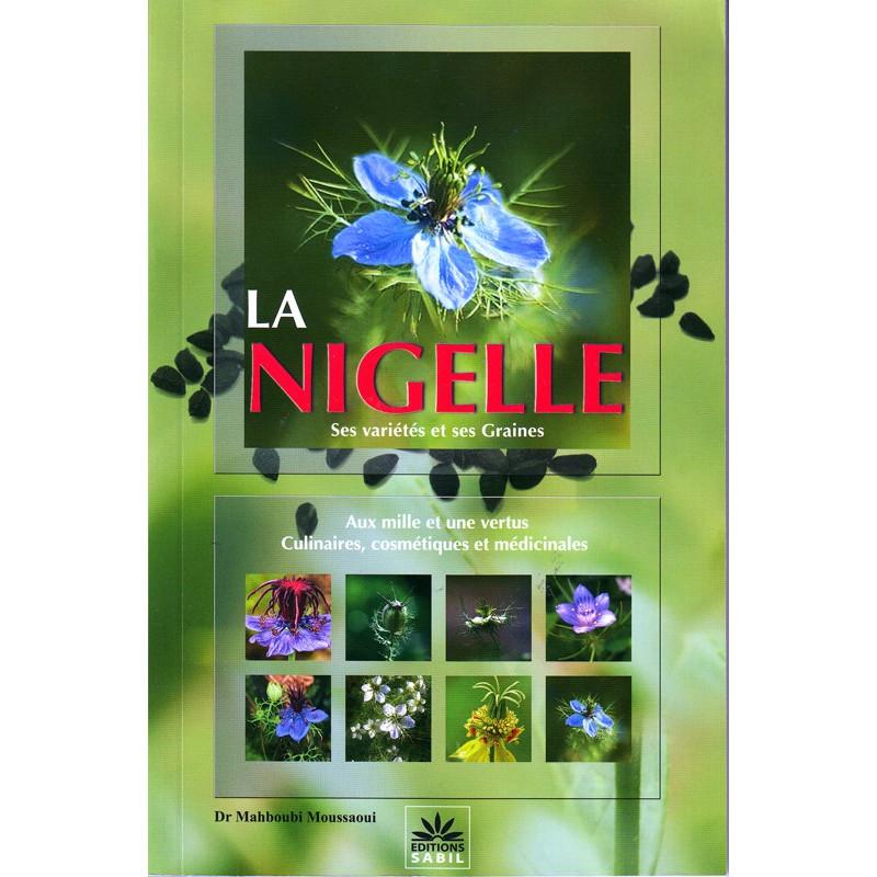 La nigelle : Ses variétés et ses graines – De Mahboubi Moussaoui Sana Livre > Islam > Santé et Médecine Prophétique 9782954243559 Librairie Musulmane Al-imen