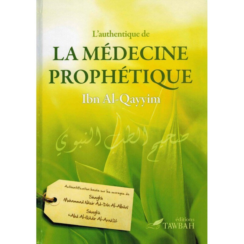 L'Authentique de la Médecine Prophétique - Ibn Al - Qayyim - Livres par édition par Tawbah disponible chez Al - imen