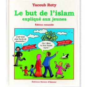 Le but de l'islam expliqué aux jeunes - Edition remaniée Maison d'Ennour Livre Islam Enfant 9782910891701 Librairie Musulmane Al-imen