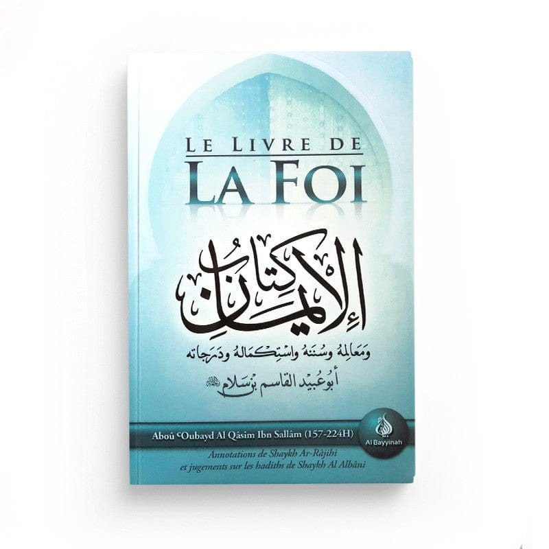 Le livre de la Foi Al-Bayyinah Livre > Islam > Tawhid / Aqidah (Croyance) 9782919455690 Librairie Musulmane Al-imen