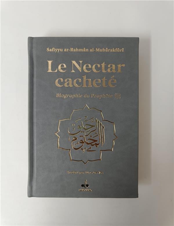 Le nectar cacheté : Biographie du prophète par Safiyyu ar - Rahman Al - Mubârakfûrî (14x19 cm) Gris Al - imen