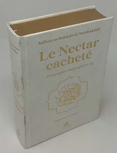 Le nectar cacheté : Biographie du prophète par Safiyyu ar - Rahman Al - Mubârakfûrî (14x19 cm) Blanc Al - imen
