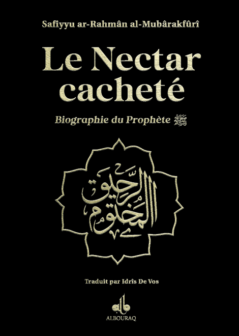 Le nectar cacheté : Biographie du prophète par Safiyyu ar - Rahman Al - Mubârakfûrî (14x19 cm) Noir Al - imen