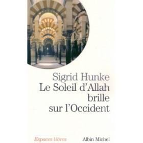 Le Soleil d'Allah brille sur l'Occident Sana Livre > Islam > Essai 9782226093585 Librairie Musulmane Al-imen