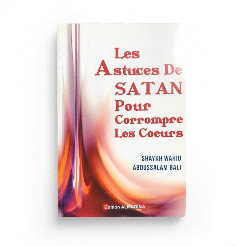 Les astuces de Satan pour corrompre les coeurs Al-Madina Livre > Islam > Tawhid / Aqidah (Croyance) 9782930428116 Librairie Musulmane Al-imen
