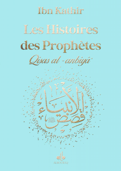 Les Histoires des Prophètes (Qisas al-anbiya) d'Ibn Khatir - Grand format (17x24) (Pages Arc en ciel) - éditions Al Bouraq Al Bouraq Livre > Islam Bleu Ciel 9791022509008 Librairie Musulmane Al-imen