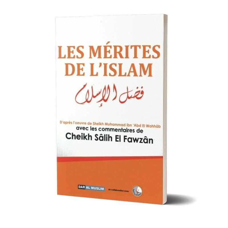 Les mérites de l'Islam Dar Al-Muslim Livre > Islam > Tawhid / Aqidah (Croyance) 9782917113639 Librairie Musulmane Al-imen