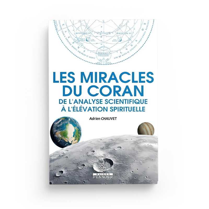 Les Miracles du Coran : De l'Analyse Scientifique à l'Élévation Spirituelle - Adrien Chauvet Al - imen