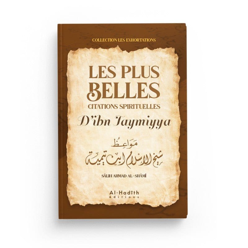 Les plus belles citations spirituelles d'Ibn Taymiyya - Sâlih Ahmad Al-Qhâmî Al-Hadîth Livre > Islam 9782875452269 Librairie Musulmane Al-imen