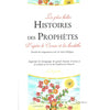 Les plus belles Histoires des Prophètes D'aprés le Coran et les hadiths (Enrichi de comparaisons avec les textes bibliques) - Livres par édition par Iqra disponible chez Al - imen