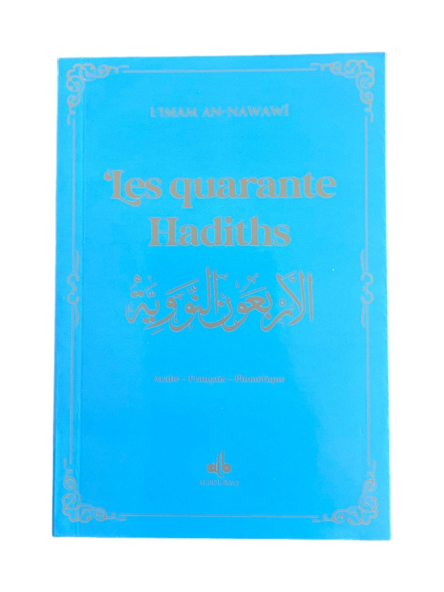 Les quarante Hadiths écrit par Yahya Ibn Charaf Ed-Edine An-Nawawî Al Bouraq Livre > Islam Bleu Ciel 9791022505635 Librairie Musulmane Al-imen