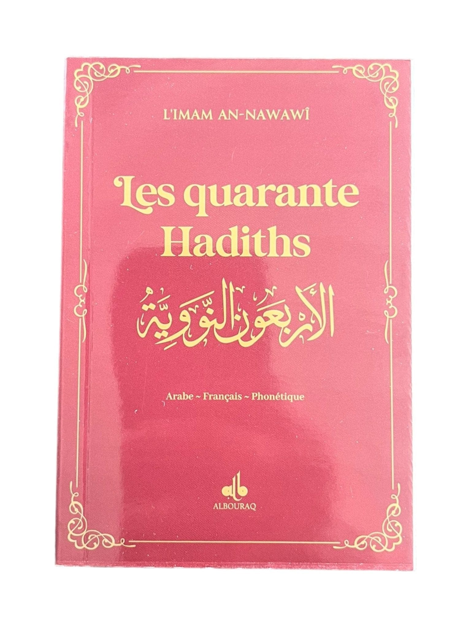 Les quarante Hadiths écrit par Yahya Ibn Charaf Ed-Edine An-Nawawî Al Bouraq Livre > Islam Bordeaux 9791022505475 Librairie Musulmane Al-imen