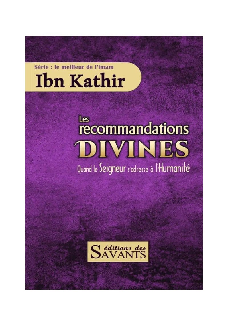 Les recommandations divines : Quand le Seigneur s'adresse à l'Humanité - Ibn Kathir - Éditions des Savants Editions des Savants Livre Islam 9781915302168 Librairie Musulmane Al-imen