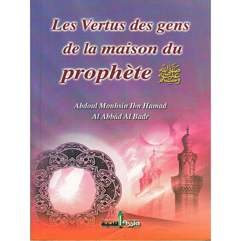 Les vertus des gens de la maison du prophète Assia Livre > Islam 9782350060064 Librairie Musulmane Al-imen