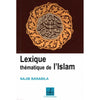 Lexique thématique de l'islam, de Najib Banabila disponible chez Al - imen