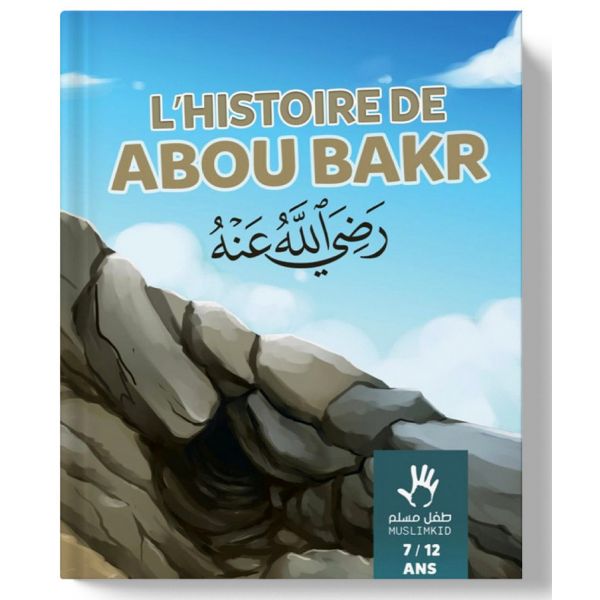 L'Histoire d'Abou Bakr 7 à 12 ans Al - imen