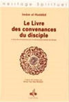 Livre des convenances du disciple (Le) Imâm al - Haddâd Al - imen