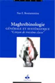 Maghrébinologie, générale et sytématique, « Citoyen de troisième classe BOUTAMMINA, NAS. E. disponible chez Al - imen