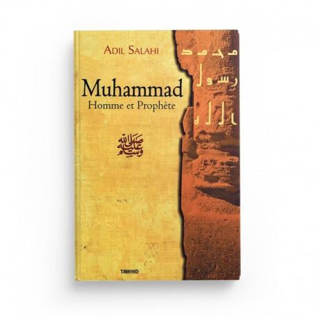 Muhammad, Homme Et Prophète - Adil Salahi - Editions Tawhid - Livres par édition par Tawhid disponible chez Al - imen