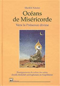 Océans de Miséricorde, vers la Présence divine CHEIKH NAZIM disponible chez Al - imen