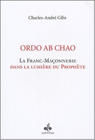 Ordo Ab Chao: La franc - maçonnerie dans la lumière du Prophète (Charles - André Gilis) Al - imen