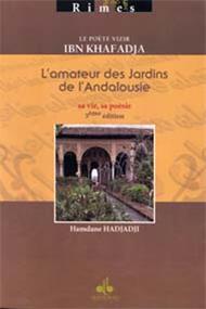 Poète vizir Ibn Khafadja - l´amateur des jardins de l´Andalousie, (Le) HADJAJI, HAMDANE disponible chez Al - imen