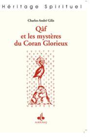 QAF et les mystères du Coran glorieux GILIS, Charles - André disponible chez Al - imen