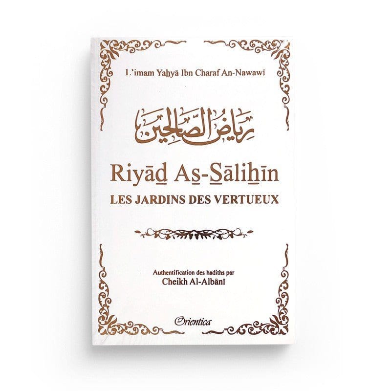 Riyad As-Salihîn - Le jardin des vertueux Orientica Livre Islam Hadith (Traditions Prophétiques) Blanc 5430000357234 Librairie Musulmane Al-imen