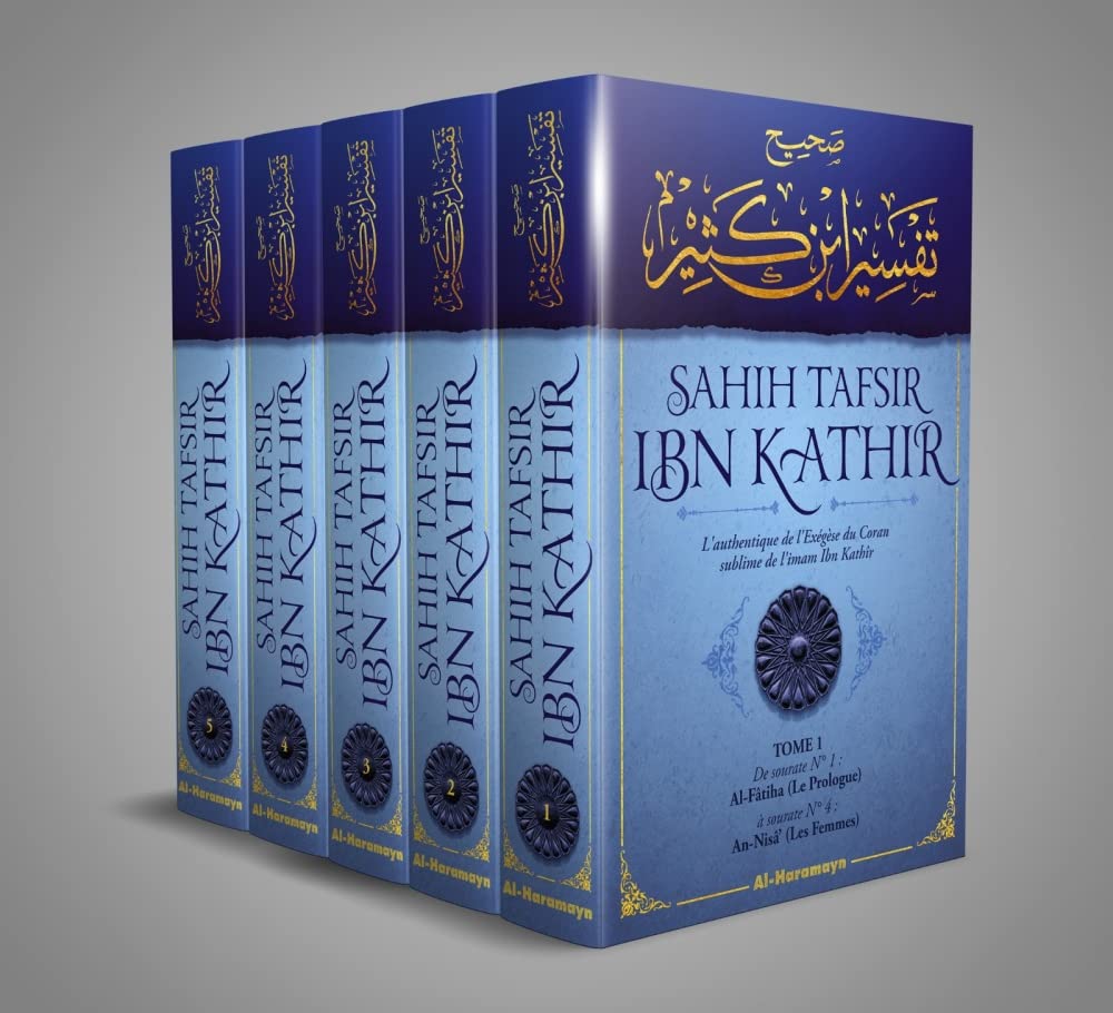 Sahîh Tafsîr ibn Kathir : L'authentique de l'Exégèse du Coran sublime (Commentaire en 5 volumes) Al - imen