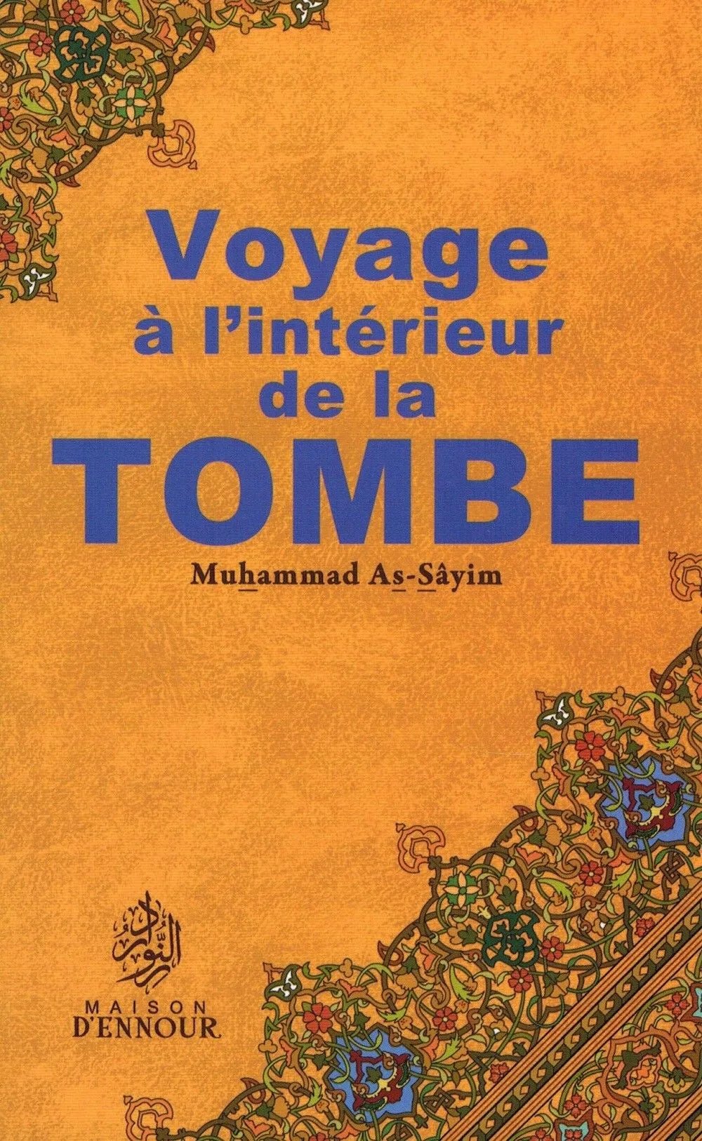 Voyage à l’intérieur de la tombe - Muhammas As - Sayim - Maison d'Ennour - Livres par édition par Maison d'Ennour disponible chez Al - imen