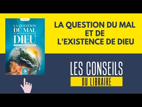 La question du mal et de l'existence de Dieu : réponse aux principales allégations des athées